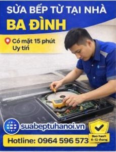 Sửa bếp từ tại nhà quận Ba Đình chuyên nghiệp - uy tín